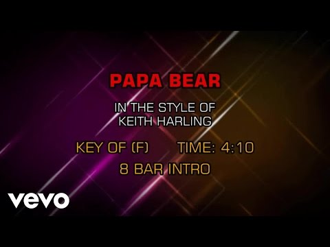 Keith Harling - Papa Bear (Karaoke) - UCQHthJbbEt6osR39NsST13g