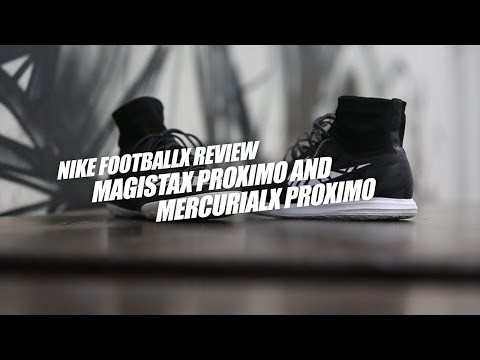 Review - Nike MercurialX Proximo & MagistaX Proximo - UC5SQGzkWyQSW_fe-URgq7xw