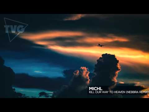 Michl - Kill Our Way To Heaven (Nebbra Remix) - UCouV5on9oauLTYF-gYhziIQ