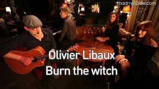Olivier Libaux - Burn the witch