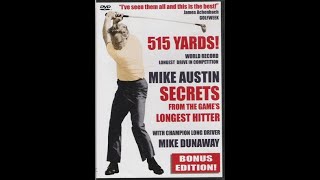 Mike Austin - Secrets From The Game's Longest Hitter