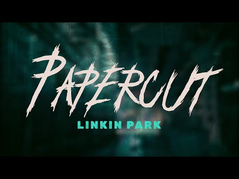 Linkin Park - Papercut / Lyrics