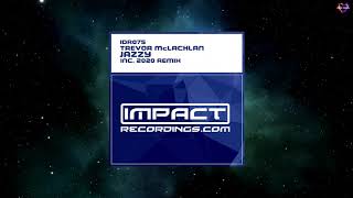 Trevor McLachlan - Jazzy (2020 Remix) [IMPACT RECORDINGS]