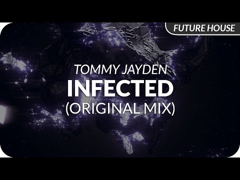 Tommy Jayden - Infected (Original Mix) - UCeYF1FqQaMV8LLaFffqPyLQ