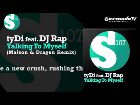 tyDi feat. Dj Rap - Talking To Myself (Maison & Dragen Remix) - UCGZXYc32ri4D0gSLPf2pZXQ