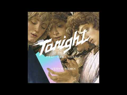 Phoenix - Tonight (feat. Ezra Koenig) [Vegyn Remix] - Official Audio