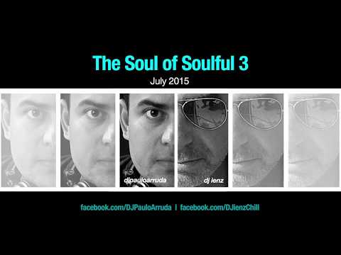 The Soul of Soulful 3 DJ by Paulo Arruda & DJ ienz - UCXhs8Cw2wAN-4iJJ2urDjsg