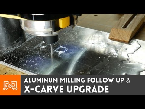 X-Carve Upgrade & Aluminum Milling // Follow Up - UC6x7GwJxuoABSosgVXDYtTw