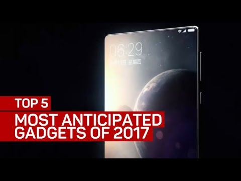 Top 5 most anticipated gadgets of 2017 - UCOmcA3f_RrH6b9NmcNa4tdg