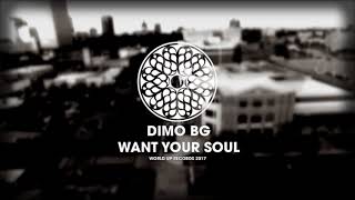 DiMO (BG) - Want Your Soul (Original Mix)