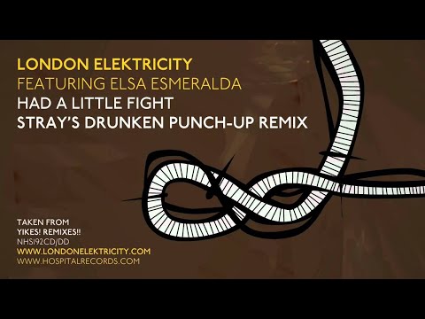 London Elektricity - Had A Little Fight - Stray's Drunken Punch Up Remix feat Elsa Esmeralda - UCw49uOTAJjGUdoAeUcp7tOg