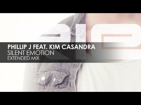 Phillip J featuring Kim Casandra - Silent Emotion - UCvYuEpgW5JEUuAy4sNzdDFQ