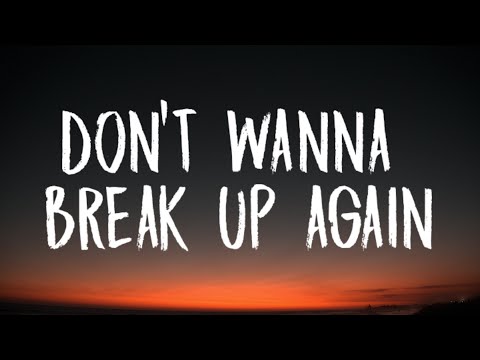 Ariana Grande - don't wanna break up again (Lyrics)