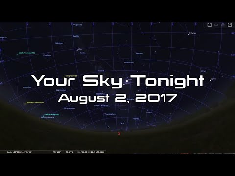 Your Sky Tonight - August 2, 2017 - UCQkLvACGWo8IlY1-WKfPp6g