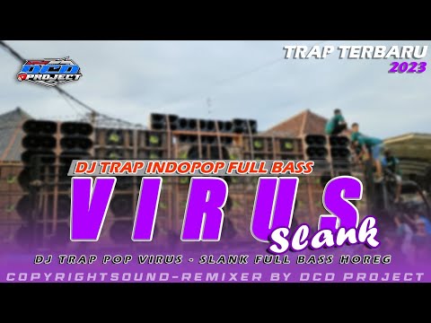 DJ TRAP POP VIRUS - SLANK TERBARU FULL BASS || DCD PROJECT