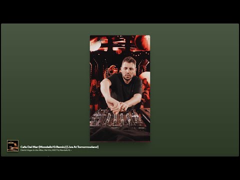 Dimitri Vegas & Like Mike, MATTN, Vini Vici - Cafe Del Mar (Mondello'G Remix) [Live At Tomorrowland]
