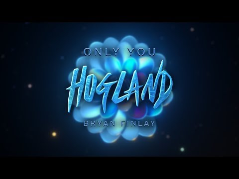 Hogland - Only You (Lyrics) ft. Bryan Finlay - UCxH0sQJKG6Aq9-vFIPnDZ2A