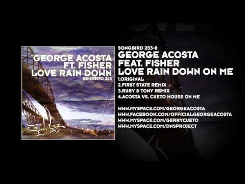 George Acosta featuring Fisher - Love Rain Down On Me - UCvYuEpgW5JEUuAy4sNzdDFQ
