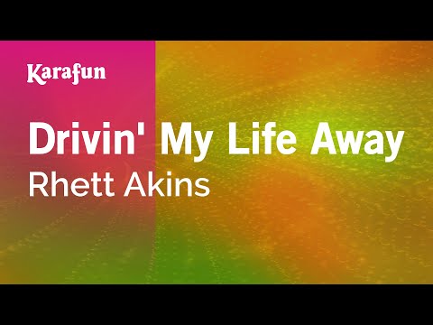 Karaoke Drivin' My Life Away - Rhett Akins * - UCbqcG1rdt9LMwOJN4PyGTKg