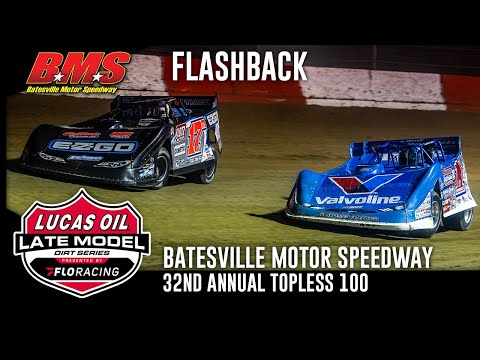Lucas Oil Late Model Dirt Series | Flashback - Saturday - 32nd #Topless100 | Batesville Motor Speedw - dirt track racing video image