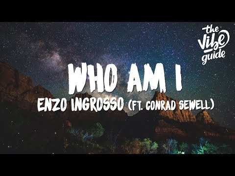 Enzo Ingrosso - Who Am I (Lyrics) ft. Conrad Sewell - UCxH0sQJKG6Aq9-vFIPnDZ2A