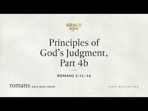 Principles of God's Judgment, Part 4b (Romans 2:11–16) [Audio Only]