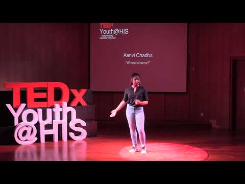 Where is home? | Aanvi Chadha | TEDxYouth@HIS