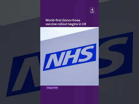 World-first gonorrhoea vaccine rollout begins in UK