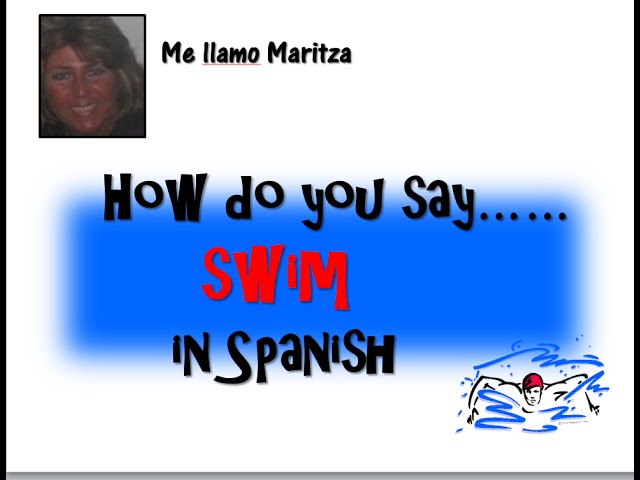 How Do You Say Swimming In Spanish Slang