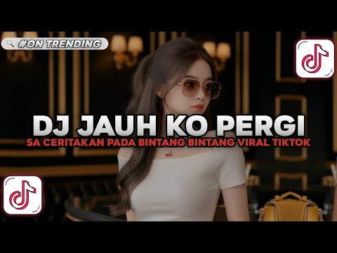 DJ JAUH KO PERGI REMIX | SA CERITAKAN PADA BINTANG BINTANG ANGGI VALENTINA VIRAL TIKTOK TERBARU 2025
