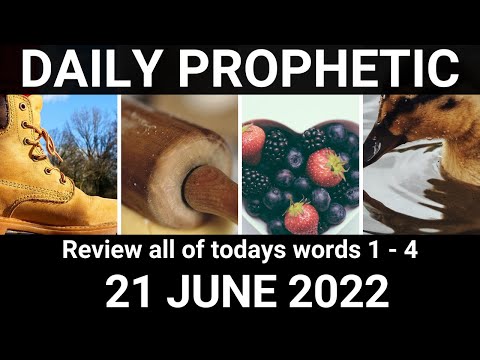Daily Prophetic Word 21 June 2022 All Word