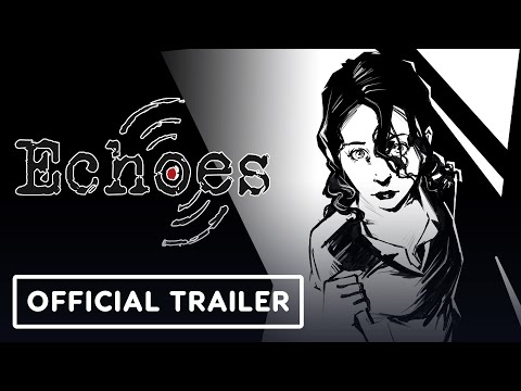 Echoes - Official Reveal Trailer