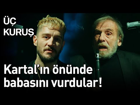 Üç Kuruş 13. Bölüm - Kartal'ın Önünde Babasını Vurdular!