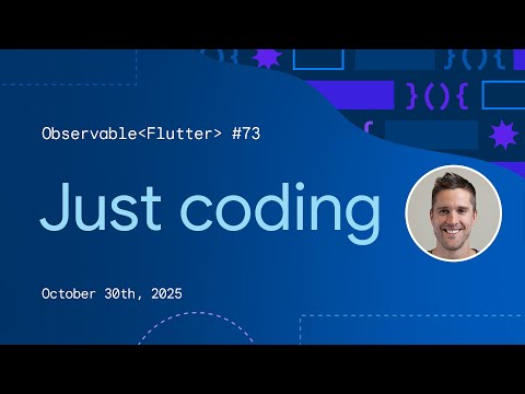 Just coding | Observable Flutter #73