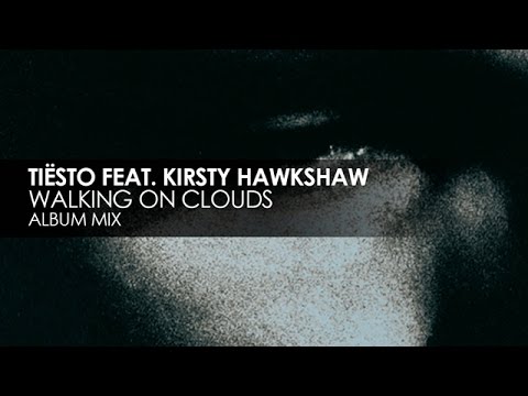 Tiësto featuring Kirsty Hawkshaw - Walking On Clouds - UCvYuEpgW5JEUuAy4sNzdDFQ