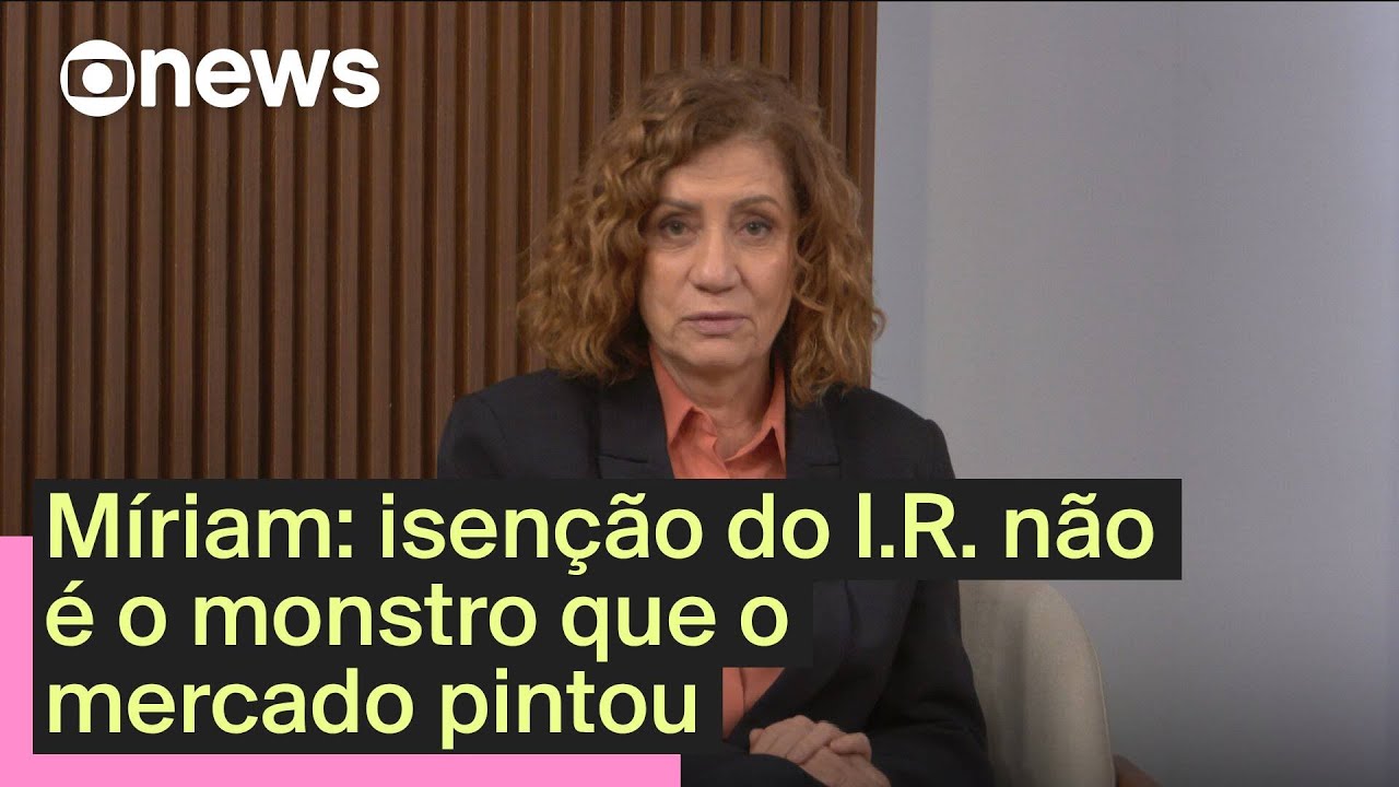 Míriam isenção do IR não é o monstro que o mercado pintou