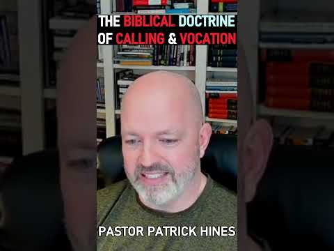 The Biblical Doctrine Of Calling And Vocation - Pastor Patrick Hines Podcast #shorts #christianlife