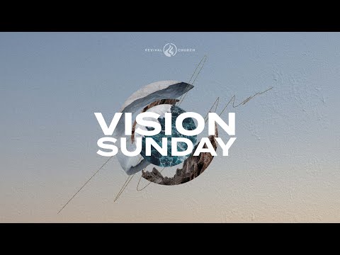 Vision Sunday  Revival Church  29 May 2022