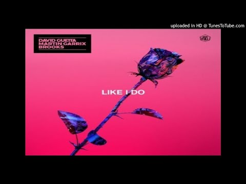 Like I Do - David Guetta Ft. Martin Garrix, Brooks (Audio Oficial)