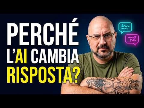 Perché l'AI cambia risposta ogni volta? (la verità che nessuno ti spiega)