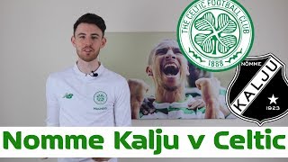 Nomme Kalju v Celtic | Starting XI Prediction