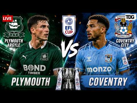 Plymouth Argyle vs Coventry City LIVE | EFL Cup 2026/27 | Live Score &amp; Match Updates