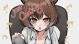 〖Just Chatting〗Short lil yap session :3〖Cyon ❥ V&U〗