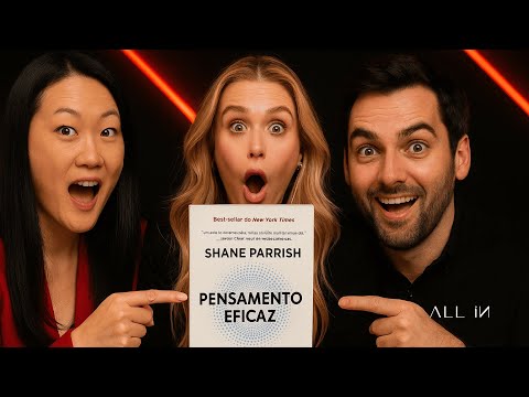 ALLIN26 - PENSAMENTO EFICAZ DE SHANE PARRISH com Evelyn Liu, Thiago Mendonça e Mariana Nassar