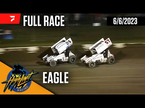 FULL RACE: High Limit Racing at Eagle Raceway 6/6/2023 - dirt track racing video image
