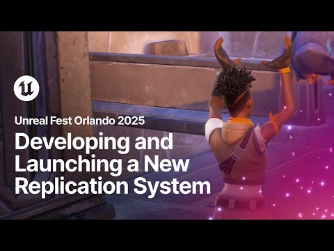 Developing and Launching a New Replication System | Unreal Fest Orlando 2025