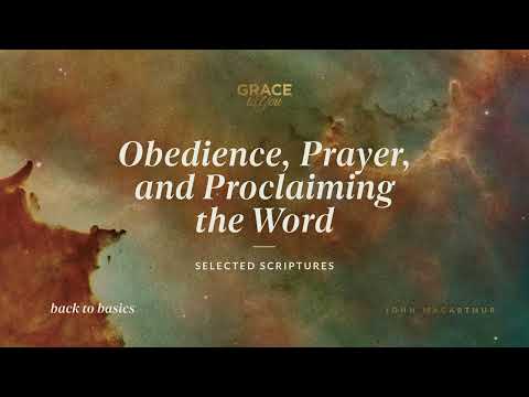 Obedience, Prayer, and Proclaiming the Word (Selected Scriptures) [Audio Only]