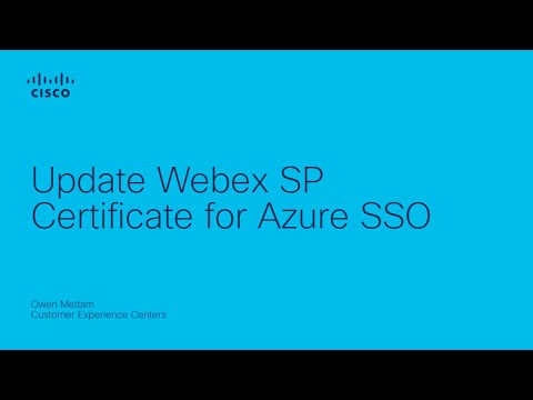 Webex - Update Webex SP Certificate for Azure SSO