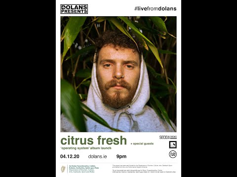 Live from Dolans // Citrus Fresh - 'operating system' Album Launch