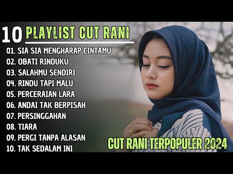 SIA SIA MENGHARAP CINTAMU - OBATI RINDUKU - CUT RANI FULL ALBUM TERPOPULER 2024